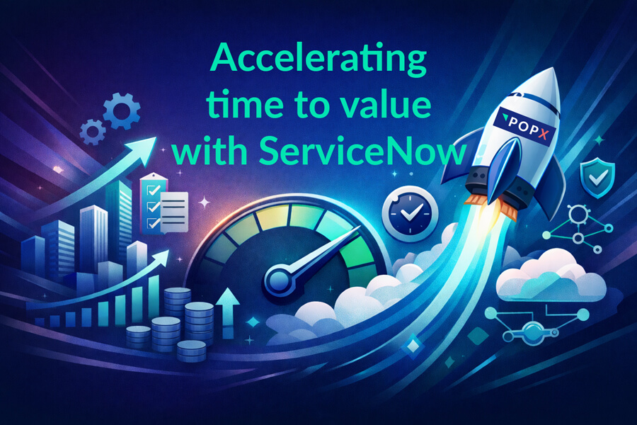 POPX accelerates time to value with ServiceNow